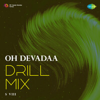 Oh Devadaa - Drill Mix
