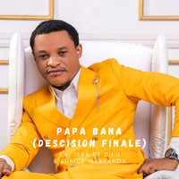 Papa Bana (Descision Finale)