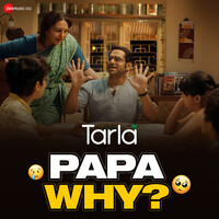 Papa Why? (From "Tarla")