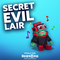 Totally Evil (Secret Evil Lair) [Original Game Soundtrack]