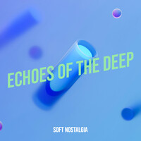 Echoes of the Deep