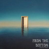 From the Bottom - EP