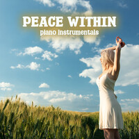 Peace Within: Piano Instrumentals