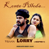 Konte Pilloda Telugu (Lorry Chapter 1)