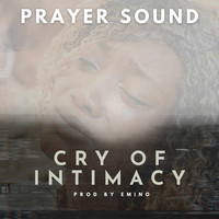 Cry of Intimacy (Prayer Sound)
