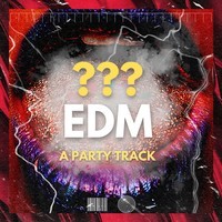 EDM - A PARTY TRACK