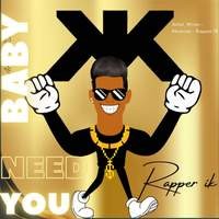 Baby Need You