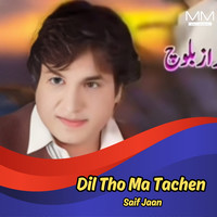 Dil Tho Ma Tachen