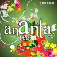 Ananta -The Fusion