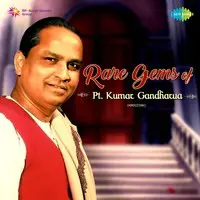Rare Gems of Pt. Kumar Gandharva