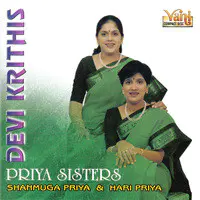 Devi Krithis (Priya Sisters - Shanmuga Priya & Hari Priya)
