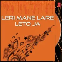 Leri Mane Lare Leto Ja