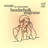 Music To Overcome Headache & Migrane