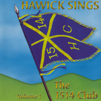 The 1514 Club (Hawick Sings) Volume 1