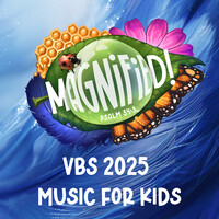 Magnified! VBS 2025 Music for Kids