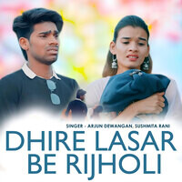 Dhire Lasar Be Rijholi