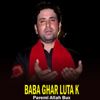 Baba Ghar Luta K