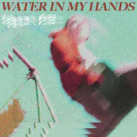 Water in My Hands