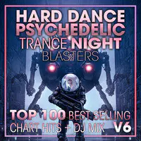 Hard Dance Psychedelic Trance Night Blasters Top 100 Best Selling Chart Hits + DJ Mix V6