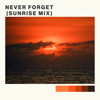 Never Forget (Sunrise Mix)