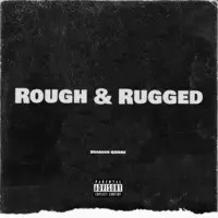 Rough & Rugged