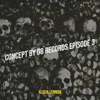 Concept By G8 Records Episode 3