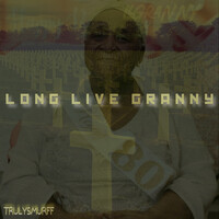 Long Live Granny