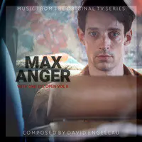 Max Anger: With One Eye Open (Music from the Original TV Series), Vol. II