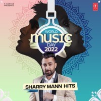 World Music Day 2022 Sharry Mann Hits