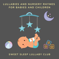 Lullabies and Nursery Rhymes for Babies and Children