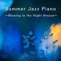 Summer Jazz Piano - Blowing in the Night Breeze