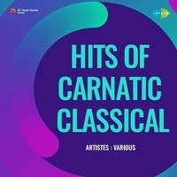 Hits Of Carnatic Classical