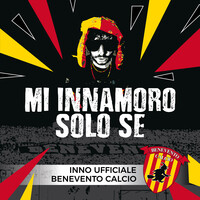 Mi Innamoro Solo Se (Inno Ufficiale Benevento Calcio)