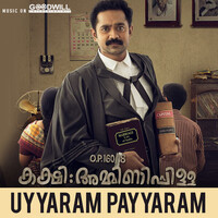 Uyyaram Payyaram (From "OP 160/18 Kakshi: Amminippilla")
