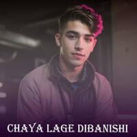 Chaya Lage Dibanishi