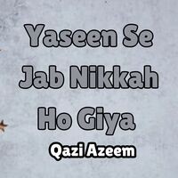 Yaseen Se Jab Nikkah Ho Giya