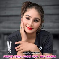 Chhori Tero Jovan Chal Ryo Mando