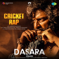 Cricket Rap (From "Dasara") (Telugu)