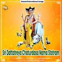 Sri Dattatreya Chaturdasa Nama Stotram Song Download: Play Listen Sri Sri Dattatreya Chaturdasa Nama Stotram Song Download: Play Listen Sri