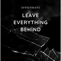 Leave Everything Behind