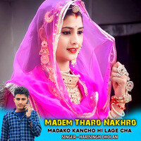 Madem Tharo Nakhro Madako Kancho Hi Lage Cha Song Download Madem