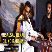 Musalsal Bekali Dil Ko Rahi hai