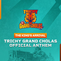 The King Arrival (Trichy Grand Cholas Official Anthem)