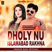 Dholy Nu Islamabad Rakhna