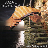 The Magic of Pan Flute - Vol. 3 (Pan Memories Collection)