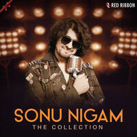 Sonu Nigam - The Collection