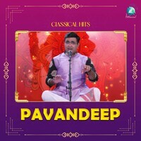 Pavandeep Classical Hits