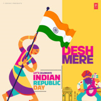 Desh Mere - Let's Celebrate Indian Republic Day