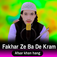 Fakhar Ze Ba De Kram