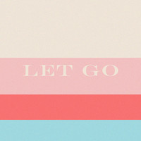 Let Go